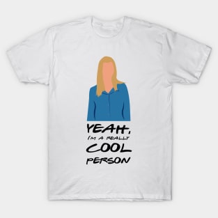 I'm a really cool person. T-Shirt